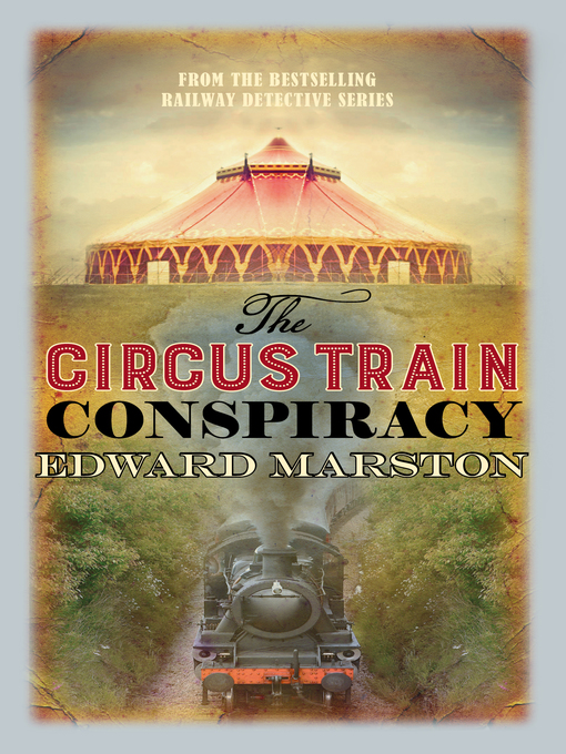 Title details for The Circus Train Conspiracy by Edward Marston - Available